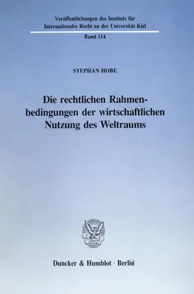 Hobe |  Die rechtlichen Rahmenbedingungen der wirtschaftlichen Nutzung des Weltraums. | eBook | Sack Fachmedien