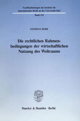 Hobe | Die rechtlichen Rahmenbedingungen der wirtschaftlichen Nutzung des Weltraums. | E-Book | sack.de