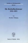 Mußgnug |  Die Reichsfluchtsteuer 1931 - 1953. | eBook | Sack Fachmedien