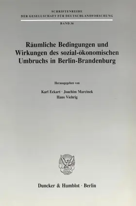 Eckart / Viehrig / Marcinek |  Räumliche Bedingungen und Wirkungen des sozial-ökonomischen Umbruchs in Berlin-Brandenburg. | eBook | Sack Fachmedien