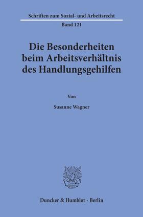 Wagner |  Die Besonderheiten beim Arbeitsverhältnis des Handlungsgehilfen. | eBook | Sack Fachmedien