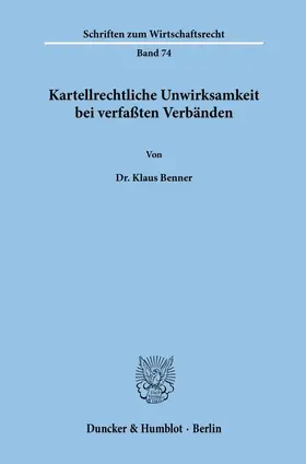 Benner | Kartellrechtliche Unwirksamkeit bei verfaßten Verbänden. | E-Book | sack.de