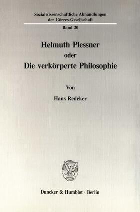 Redeker |  Helmuth Plessner oder Die verkörperte Philosophie. | eBook | Sack Fachmedien
