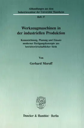 Moroff |  Werkzeugmaschinen in der industriellen Produktion. | eBook | Sack Fachmedien