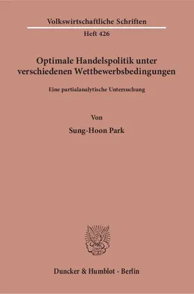 Park |  Optimale Handelspolitik unter verschiedenen Wettbewerbsbedingungen | eBook | Sack Fachmedien