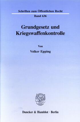 Epping | Grundgesetz und Kriegswaffenkontrolle. | E-Book | sack.de