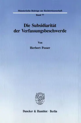 Posser |  Die Subsidiarität der Verfassungsbeschwerde. | eBook | Sack Fachmedien