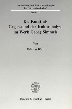 Dörr |  Die Kunst als Gegenstand der Kulturanalyse im Werk Georg Simmels. | eBook | Sack Fachmedien