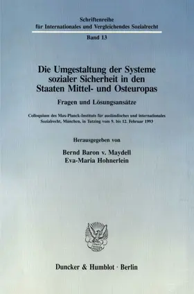 Maydell / Hohnerlein |  Die Umgestaltung der Systeme sozialer Sicherheit in den Staaten Mittel- und Osteuropas. Fragen und Lösungsansätze. | eBook | Sack Fachmedien