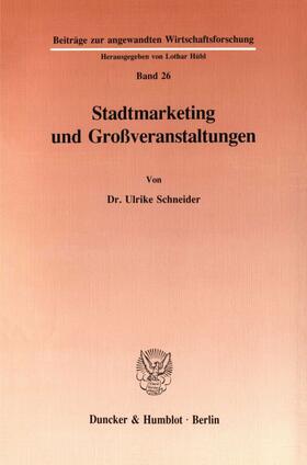Schneider |  Stadtmarketing und Großveranstaltungen. | eBook | Sack Fachmedien
