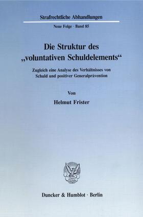 Frister | Die Struktur des »voluntativen Schuldelements«. | E-Book | sack.de
