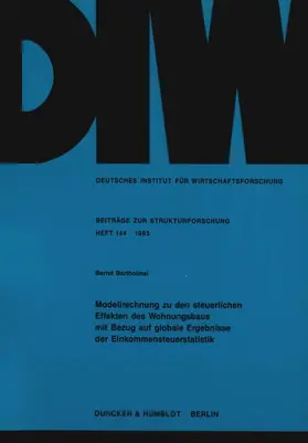 Bartholmai |  Modellrechnung zu den steuerlichen Effekten des Wohnungsbaus mit Bezug auf globale Ergebnisse der Einkommensteuerstatistik. | eBook | Sack Fachmedien