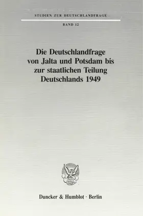  Die Deutschlandfrage von Jalta und Potsdam bis zur staatlichen Teilung Deutschlands 1949. | eBook | Sack Fachmedien