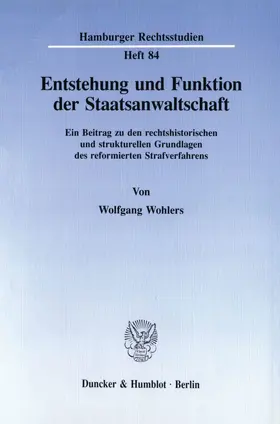 Wohlers |  Entstehung und Funktion der Staatsanwaltschaft. | eBook | Sack Fachmedien