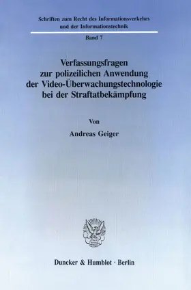 Geiger |  Verfassungsfragen zur polizeilichen Anwendung der Video-Überwachungstechnologie bei der Straftatbekämpfung. | eBook | Sack Fachmedien
