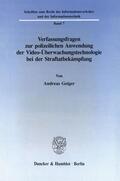 Geiger |  Verfassungsfragen zur polizeilichen Anwendung der Video-Überwachungstechnologie bei der Straftatbekämpfung. | eBook | Sack Fachmedien