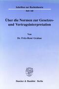 Grabau |  Über die Normen zur Gesetzes- und Vertragsinterpretation. | eBook | Sack Fachmedien
