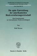 Werner |  Die späte Entwicklung der amerikanischen Rückversicherungswirtschaft. | eBook | Sack Fachmedien