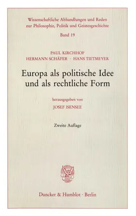 Isensee / Tietmeyer / Kirchhof |  Europa als politische Idee und als rechtliche Form. | eBook | Sack Fachmedien