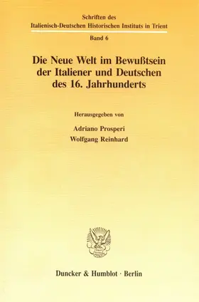 Prosperi / Reinhard |  Die Neue Welt im Bewußtsein der Italiener und Deutschen des 16. Jahrhunderts. | eBook | Sack Fachmedien
