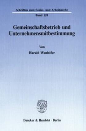 Wanhöfer |  Gemeinschaftsbetrieb und Unternehmensmitbestimmung. | eBook | Sack Fachmedien