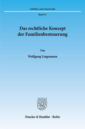 Lingemann |  Das rechtliche Konzept der Familienbesteuerung. | eBook | Sack Fachmedien