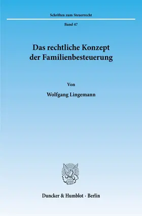 Lingemann |  Das rechtliche Konzept der Familienbesteuerung. | eBook | Sack Fachmedien