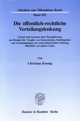 Koenig |  Die öffentlich-rechtliche Verteilungslenkung. | eBook | Sack Fachmedien