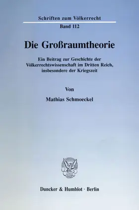 Schmoeckel |  Die Großraumtheorie. | eBook | Sack Fachmedien