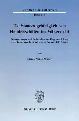 Núñez-Müller |  Die Staatszugehörigkeit von Handelsschiffen im Völkerrecht. | eBook | Sack Fachmedien