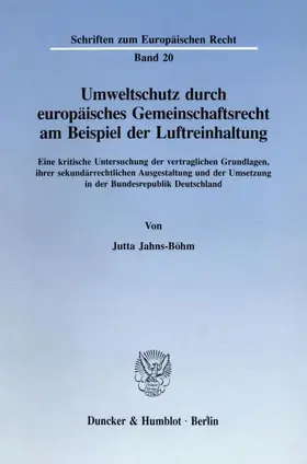 Jahns-Böhm |  Umweltschutz durch europäisches Gemeinschaftsrecht am Beispiel der Luftreinhaltung. | eBook | Sack Fachmedien