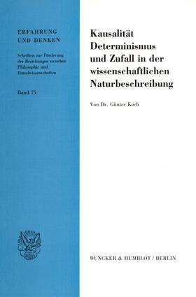 Koch |  Kausalität, Determinismus und Zufall in der wissenschaftlichen Naturbeschreibung. | eBook | Sack Fachmedien