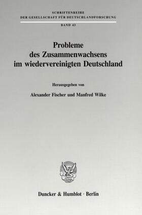 Fischer / Wilke |  Probleme des Zusammenwachsens im wiedervereinigten Deutschland. | eBook | Sack Fachmedien