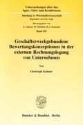 Kuhner |  Geschäftszweckgebundene Bewertungskonzeptionen in der externen Rechnungslegung von Unternehmen. | eBook | Sack Fachmedien