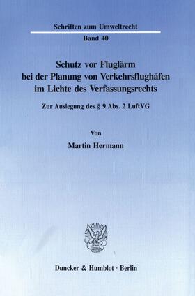 Hermann |  Schutz vor Fluglärm bei der Planung von Verkehrsflughäfen im Lichte des Verfassungsrechts. | eBook | Sack Fachmedien