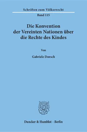 Dorsch |  Die Konvention der Vereinten Nationen über die Rechte des Kindes | eBook | Sack Fachmedien
