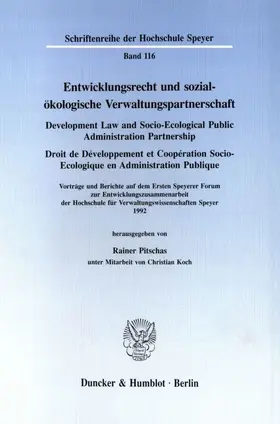Pitschas |  Entwicklungsrecht und sozial-ökologische Verwaltungspartnerschaft - Development Law and Socio-Ecological Public Administration Partnership - Droit de Développement et Coopération Socio-Ecologique en Administration Publique. | eBook | Sack Fachmedien