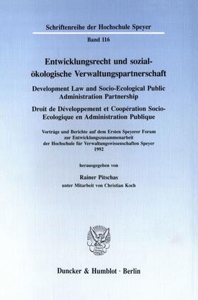 Pitschas | Entwicklungsrecht und sozial-ökologische Verwaltungspartnerschaft / Development Law and Socio-Ecological Public Administration Partnership / Droit de Développement et Coopération Socio-Ecologique en Administration Publique. | E-Book | sack.de