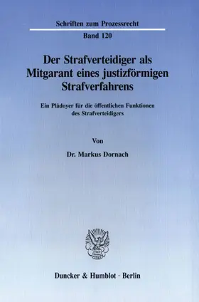 Dornach |  Der Strafverteidiger als Mitgarant eines justizförmigen Strafverfahrens. | eBook | Sack Fachmedien