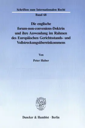Huber |  Die englische forum-non-conveniens-Doktrin und ihre Anwendung im Rahmen des Europäischen Gerichtsstands- und Vollstreckungsübereinkommens. | eBook | Sack Fachmedien