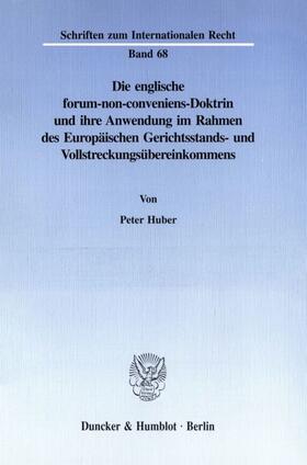 Huber | Die englische forum-non-conveniens-Doktrin und ihre Anwendung im Rahmen des Europäischen Gerichtsstands- und Vollstreckungsübereinkommens. | E-Book | sack.de