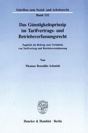 Schmidt |  Das Günstigkeitsprinzip im Tarifvertrags- und Betriebsverfassungsrecht. | eBook | Sack Fachmedien