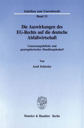 Schreier |  Die Auswirkungen des EG-Rechts auf die deutsche Abfallwirtschaft. | eBook | Sack Fachmedien