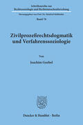 Goebel |  Zivilprozeßrechtsdogmatik und Verfahrenssoziologie. | eBook | Sack Fachmedien