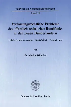 Wilhelmi |  Verfassungsrechtliche Probleme des öffentlich-rechtlichen Rundfunks in den neuen Bundesländern. | eBook | Sack Fachmedien