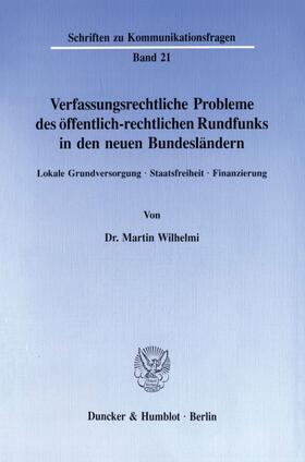 Wilhelmi | Verfassungsrechtliche Probleme des öffentlich-rechtlichen Rundfunks in den neuen Bundesländern. | E-Book | sack.de