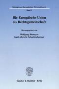 Blomeyer / Schachtschneider |  Die Europäische Union als Rechtsgemeinschaft. | eBook | Sack Fachmedien