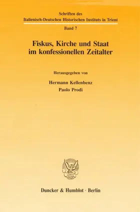 Kellenbenz / Prodi |  Fiskus, Kirche und Staat im konfessionellen Zeitalter. | eBook | Sack Fachmedien