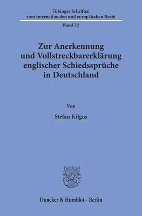 Kilgus | Zur Anerkennung und Vollstreckbarerklärung englischer Schiedssprüche in Deutschland. | E-Book | sack.de