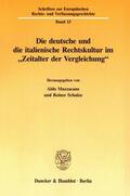 Schulze / Mazzacane |  Die deutsche und die italienische Rechtskultur im »Zeitalter der Vergleichung«. | eBook | Sack Fachmedien